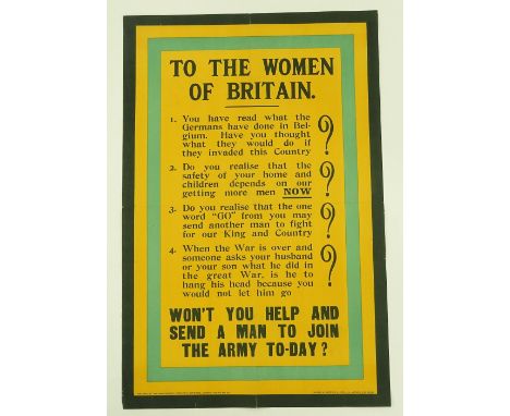 A First War period recruitment poster, to the women of Britain.... won't you help and send a man to join the army today, prin