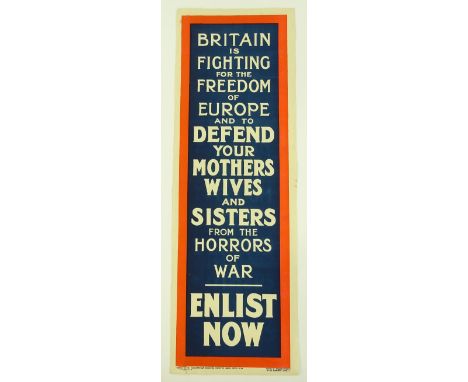A First War period recruitment poster, Britain is fighting for the freedom of Europe.... enlist now, published by the Parliam