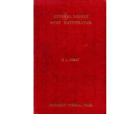 General Degree Pure Mathematics by R L Perry Hardback Book 1967 First Edition published by University Tutorial Press Ltd some