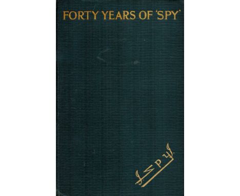 Forty Years of Spy by Leslie Ward Hardback Book 1915 First Edition published by Chatto and Windus some ageing. Good condition