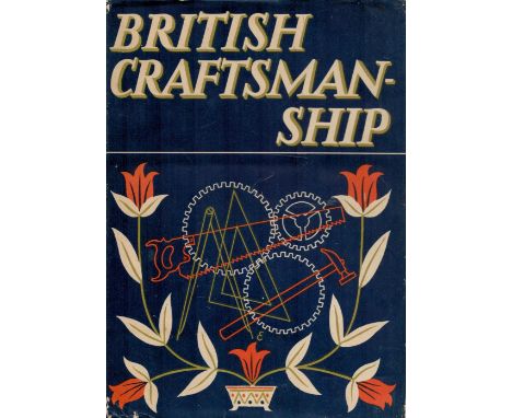 British Craftmanship edited by W J Turner Hardback Book 1948 First Edition published by Collins some ageing. Good condition. 