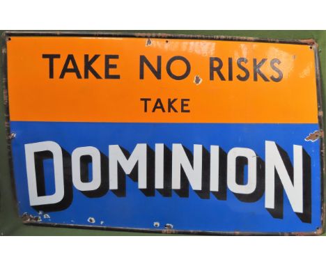 Dominion 'Take No Risks' enamelled advertising sign. Approx. 76cms x 122cms

used condition. wear to enamel 