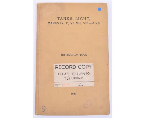 Tanks Light Marks IV, V, VI, VIA VIB & VIC Instruction Book 1941 85pp c 25 folding diagrams. 