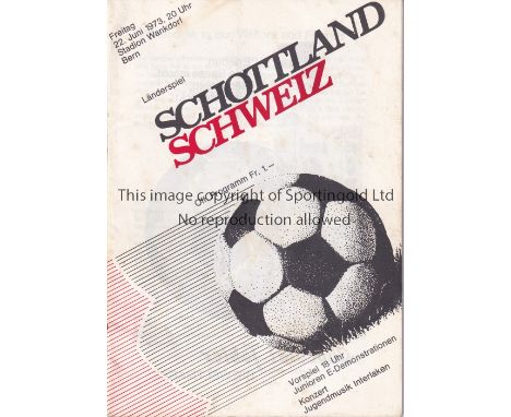 SWITZERLAND / SCOTLAND     Programme Switzerland v Scotland in Bern 22/6/1973. No writing. Some very light staining. Generall