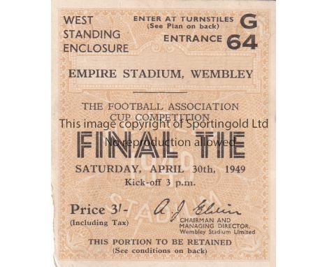 FA CUP FINAL 1949     Ticket Leicester City v Wolverhampton Wanderers FA Cup Final 30/4/1949. Small mark at side with small p