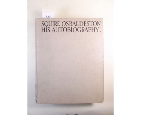 Squire Osbaldeston, His Autobiography.  Published by John Lane, first edition and very good condition