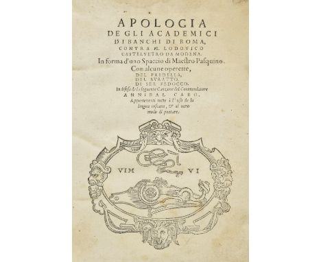 Caro (Annibal). Apologia de gli academici di banchi di Roma, contra M. Lodovico Castelvetro da Modena. In forma d'uno Spaccio