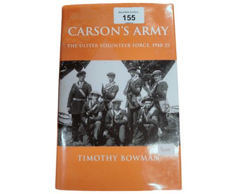 RARE BOOK - CARSON'S ARMY ULSTER VOLUNTEER FORCE 1910-22