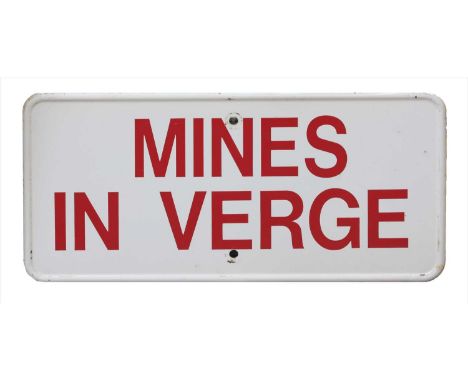 'MINES IN VERGE' SIGN, a 1955 military painted metal enamel ‘mines in verge’ sign, 29 x 60cm