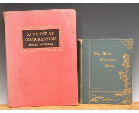 Gell (Hon. Mrs. Lyttleton) The More Excellent Way: Words of the Wise on the Life of Love, a Sequence of Meditations, London, 