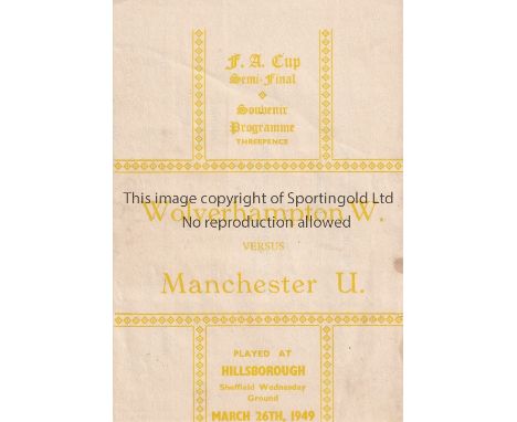 1949 FA CUP SEMI-FINAL / WOLVES V MAN. UTD.     Pirate issue programme with yellow print on the front cover for the match at 
