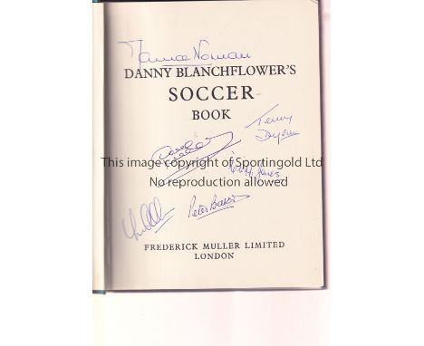 TOTTENHAM 1961     A large hardback book Danny Blanchflower’s Soccer Book issued in 1959, lacking d/j,  signed to the title p