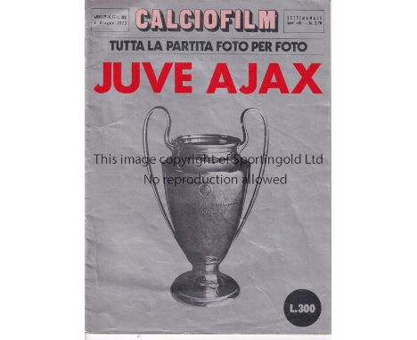 1973 EUROPEAN CUP FINAL        Ajax v Juventus played 30 May 1973 in Belgrade. Juventus FC produced official 32-page ''Calcio