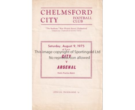 ARSENAL    Programme for the away Friendly v. Chelmsford City 9/8/1975, very slight horizontal crease.    Generally good