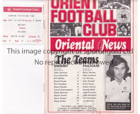 GEORGE BEST      Programme and ticket for Leyton Orient v Fulham 11/12/1976. This was Best's first appearance at Brisbane Roa