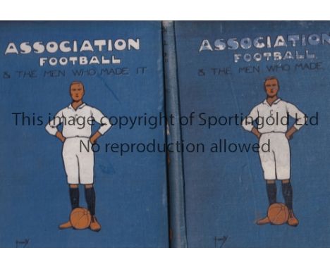 ASSOCIATION FOOTBALL &amp; THE MEN WHO MADE IT           Volumes 1 and 3 issued in 1906.     Fair to generally good