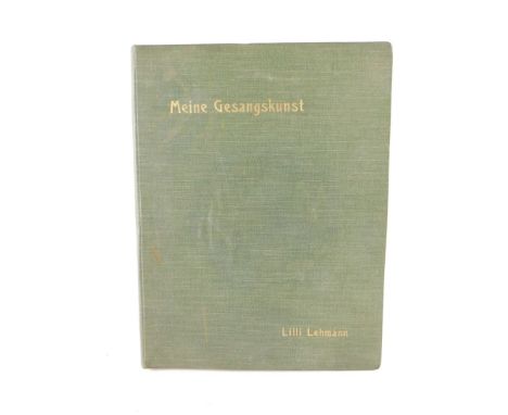 Lilli Lehmann. Meine Gesangskunst, German first edition, gilt tooled green cloth, published by Verlag der Zukunft, Berlin 190