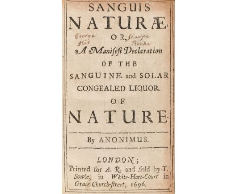 Grummet (Christopher, attributed). Sanguis Naturae, or, A Manifest Declaration of the Sanguine and Solar Congealed Liquor of 