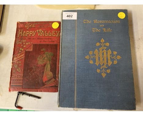 TWO FIRST EDITION CLOTH BOUND BOOKS - THE HAPPY VALLEY AND THE RESURRECTION AND THE LIFE 