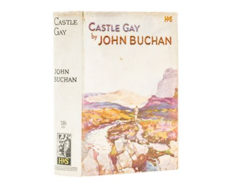 Buchan (John) Castle Gay, first edition, ink ownership and light browning to endpapers, original cloth, dust-jacket, a few sh