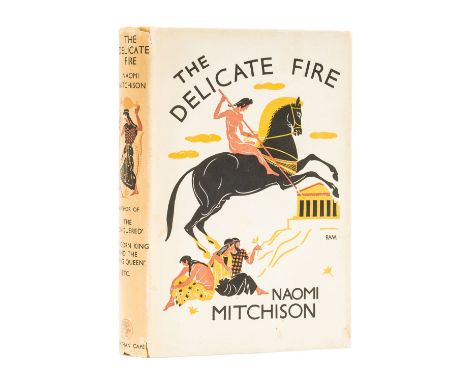 Mitchison (Naomi) The Delicate Fire, first edition, original cloth, slight darkening to spine and covers, dust-jacket, light 