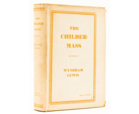 Lewis (Wyndham) The Childermass. Section 1, number 92 of 255 copies signed by the author, light browning to endpapers, origin