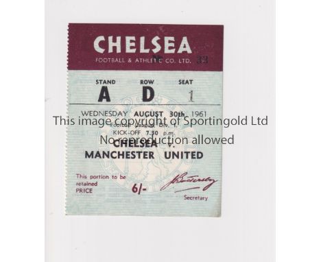 CHELSEA V MANCHESTER UNITED 1961        Ticket for the League match at Chelsea 30/8/1961.      Generally good
