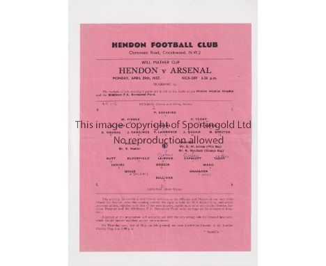 ARSENAL     Single sheet programme for the away Will Mather Cup match v Hendon 29/4/1957, slightly creased, team changes and 