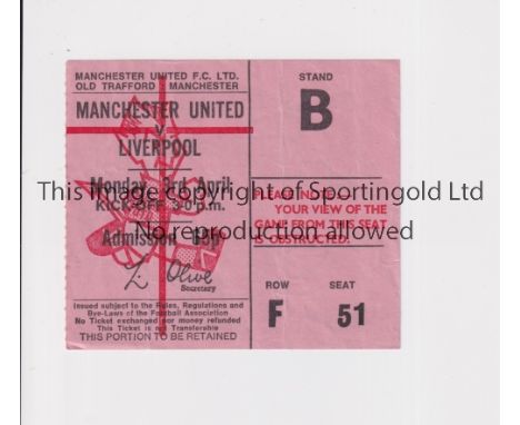 MANCHESTER UNITED      Ticket for the home League match v Liverpool 3/4/1972, very slightly creased.     Generally good