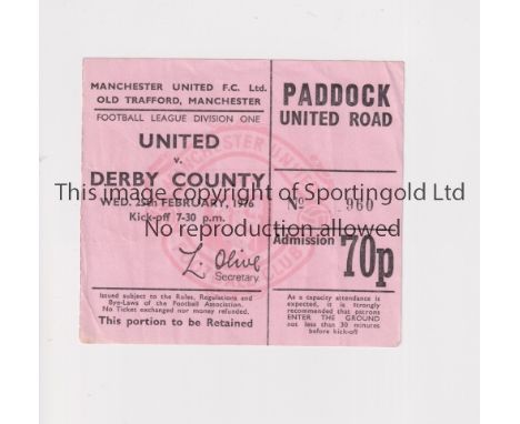 MANCHESTER UNITED     Ticket for the home League match v Derby County 25/2/1976.    Good
