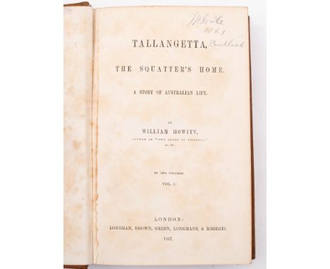 HOWITT, William - Tallangetta, the Squatter's Home. A Story of Australian Life : Two volumes bound in one. Finely bound in fu