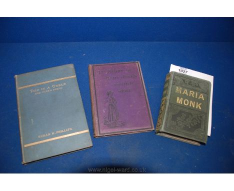 Three books - 'Told in a Coble' by Susan K. Phillips dated 1884, 'The Story of Mary Jones and her Bible' with illustrations, 