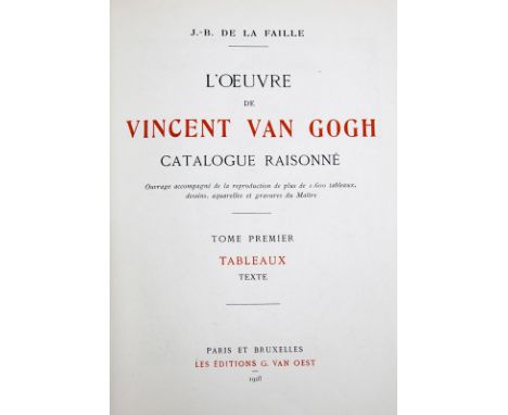 [VAN GOGH]. LA FAILLE (J.-B. de). L'Oeuvre de Vincent Van Gogh. Catalogue raisonné.&nbsp	Paris et Bruxelles	 Van Oest	 1928&n