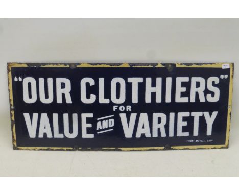 An early rectangular enamel sign - 'Our Clothiers for Value and Variety', by Patent Enamel, 20 x 8".