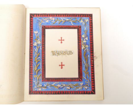 (Calligraphy, Illumination.) 'Hymns'. A circa late C19th manuscript - in book form - consisting of five hymns in a calligraph