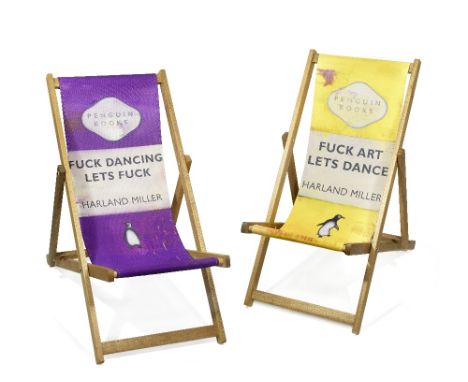Harland Miller (British, born 1964)Fuck Art Let's Dance / Fuck Dancing Let's Fuck (Deck Chairs) Two deck chairs, 2013, each p