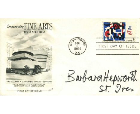 HEPWORTH BARBARA: (1903-1975) English sculptor. Signed First Day of Issue cover commemorating Fine Arts in America and featur