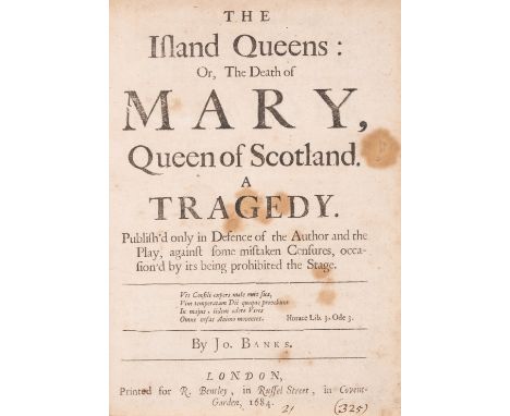 Banks (John) The Island Queens: Or, The Death of Mary, Queen of Scotland. A Tragedy, first edition, some staining to first fe