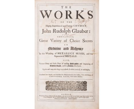 Chemistry & Alchemy.- Glauber (Johann Rudolf) The Works of the Highly Experienced and Famous Chymist...containing, Great Vari