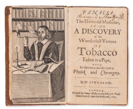 Tobacco.- Everard (Giles) Panacea, or The Universal Medicine, Being a Discovery of the Wonderfull Vertues of Tobacco Taken in