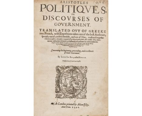 Aristotle. Politiques, or Discourses of Government, first edition in English, woodcut device on title, woodcut decorations an