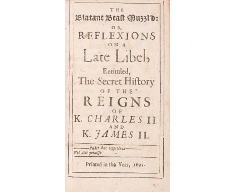 "N.N.". The Blatant Beast Muzzl'd: or, Reflexions on a Late Libel, Entituled, The Secret History of the Reigns of K. Charles 