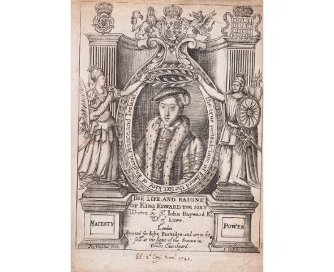 Hayward (Sir John) The Life and Raigne of King Edward the Sixt, first edition, engraved title, engraved portrait on verso of 