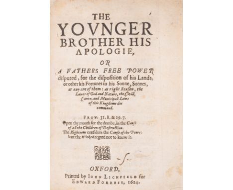 Primogeniture.- Ap-Robert (J.) The Younger Brother His Apologie, or A Fathers Free Power disputed, for the disposition of his