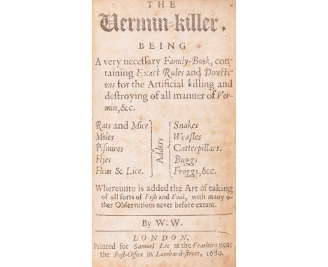 Vermin.- "W.W.". The Vermin-Killer. Being A very necessary Family-Book, containing Exact Rules and Directions for the Artific