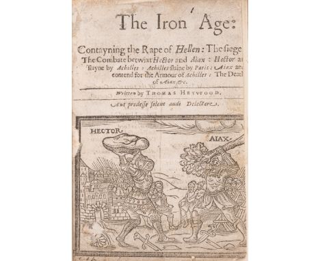 Heywood (Thomas) The Iron Age, 2 parts in 1, first edition, titles with woodcut illustrations, the first depicting Hector and