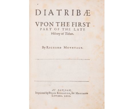 Montagu (Richard) Diatribae upon the First Part of the late History of Tithes, first edition, with initial blank, light foxin