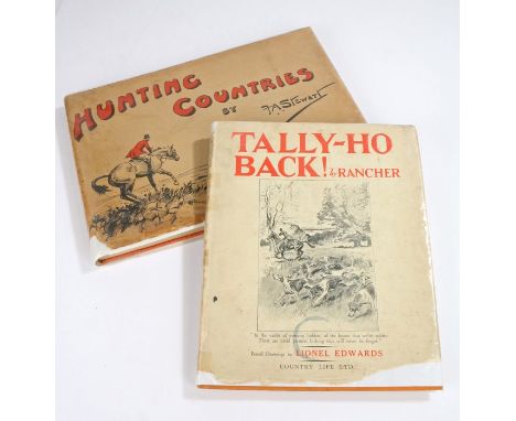 Lionel Edwards, Tally-Ho Back! by Rancher, First edition 1931, London Country Life Ltd, together with F.A. Stewart Hunting Co