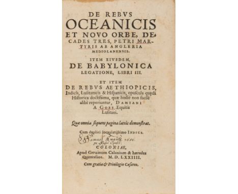 Martyr, PeterDe Rebvs Oceanicis Et Novo Orbe, Decades Tres... Item Eivsdem De Babylonica Legatione Libri III et Item de Rebus
