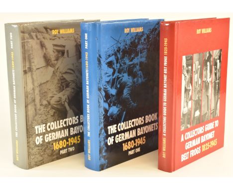 Three bayonet related books by Roy Williams comprising The Collector's Book of German Bayonets 1680-1945 volumes 1 and 2 and 
